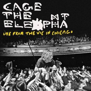 Album Live from the Vic in Chicago - Cage the Elephant
