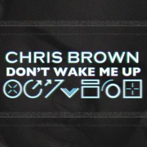Chris Brown Don't Wake Me Up, 2012