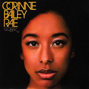 Album Corinne Bailey Rae - Closer