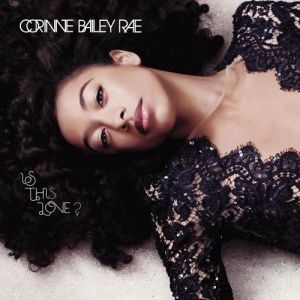 Album Corinne Bailey Rae - Is This Love