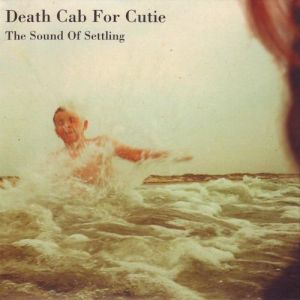 Album Death Cab for Cutie - The Sound of Settling