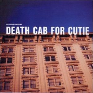 Death Cab for Cutie We Laugh Indoors, 2002