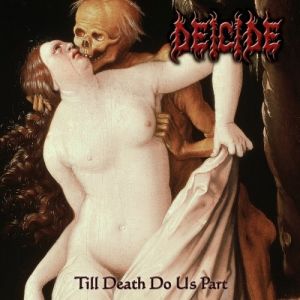 Album Deicide - Till Death Do Us Part