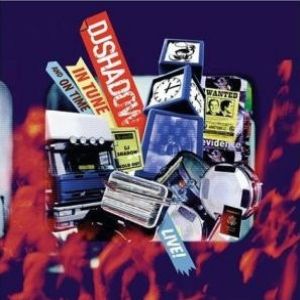 Album Live! In Tune and On Time - DJ Shadow