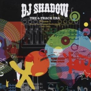 DJ Shadow : The 4-Track Era Volume 3: Best of the Original Productions (1990–1992)