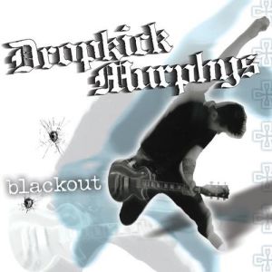 Album Blackout - Dropkick Murphys