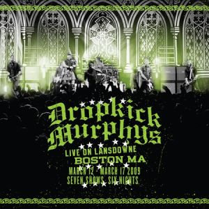 Live on Lansdowne, Boston MA - Dropkick Murphys