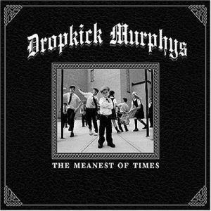 Album Dropkick Murphys - The Meanest of Times