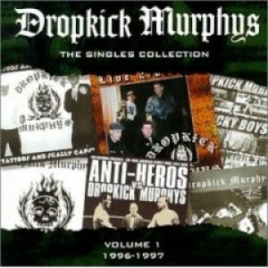 Dropkick Murphys The Singles Collection, Volume 1, 2000