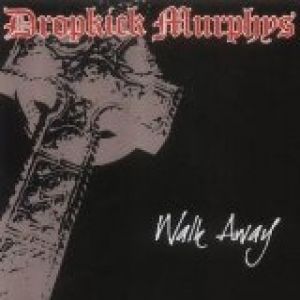 Album Walk Away - Dropkick Murphys