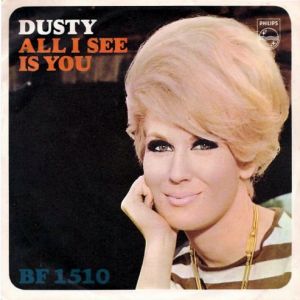 All I See Is You - Dusty Springfield