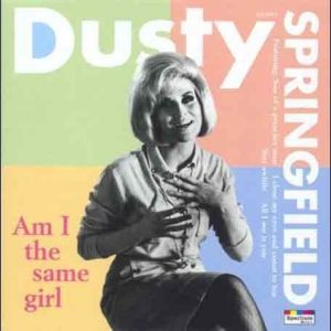 Dusty Springfield Am I the Same Girl?, 1969