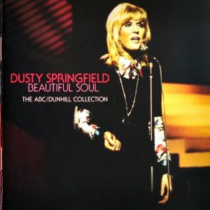 Dusty Springfield : Beautiful Soul: The ABC/Dunhill Collection