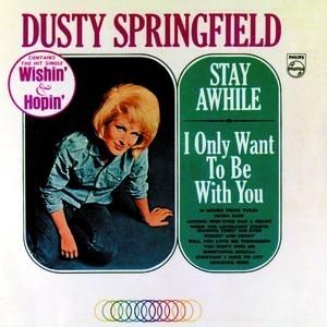 Stay Awhile/I Only Want to Be with You - Dusty Springfield