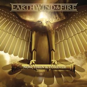 Earth, Wind & Fire : Now, Then & Forever