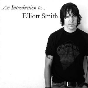 Album Elliott Smith - An Introduction to... Elliott Smith