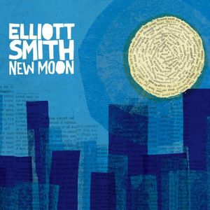 Elliott Smith New Moon, 2007