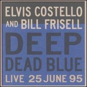 Elvis Costello : Deep Dead Blue