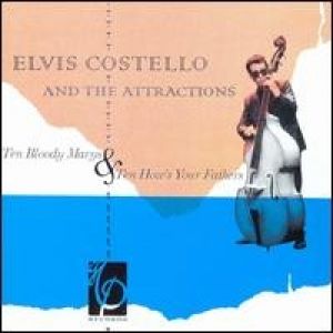 Elvis Costello : Ten Bloody Marys & Ten How's Your Fathers