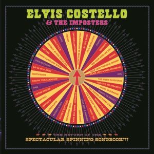 Elvis Costello : The Return of the Spectacular Spinning Songbook