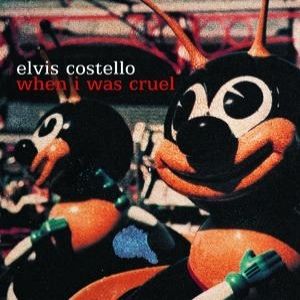 Elvis Costello : When I Was Cruel
