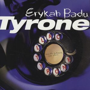 Erykah Badu : Tyrone