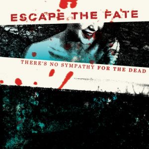 Album There's No Sympathy for the Dead - Escape the Fate