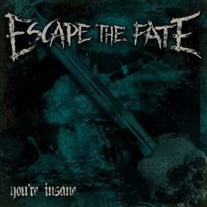 Escape the Fate You're Insane, 2013