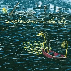 All of a Sudden I Miss Everyone - Explosions in the Sky
