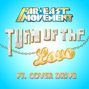 Far East Movement Turn Up the Love, 2012