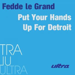 Album Fedde Le Grand - Put Your Hands Up For Detroit