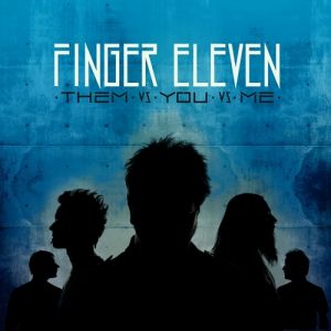 Album Finger Eleven - Them vs. You vs. Me