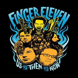 Finger Eleven : Us-vs-Then-vs-Now