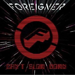 Foreigner Can't Slow Down, 2009