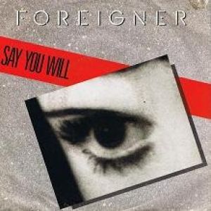 Foreigner : Say You Will