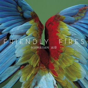 Album Friendly Fires - Hawaiian Air