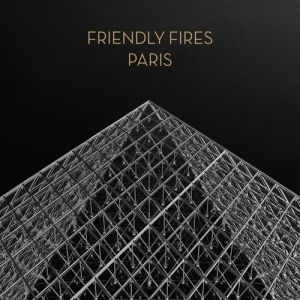 Album Friendly Fires - Paris