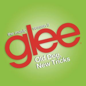 Album Glee Cast - Glee: The Music, Old Dog, New Tricks