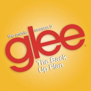 Glee Cast Glee: The Music, the Back Up Plan, 2014