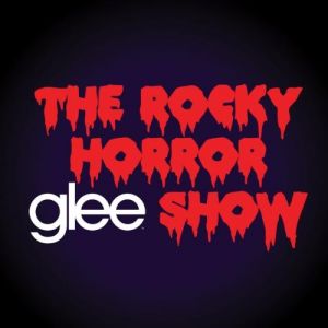 Glee: The Music, The Rocky Horror Glee Show - album