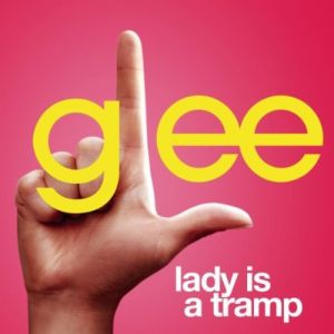 Glee Cast : Lady Is a Tramp