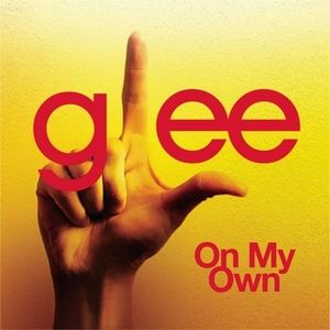 On My Own - Glee Cast