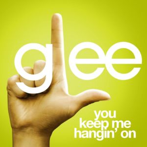 Glee Cast : You Keep Me Hangin' On
