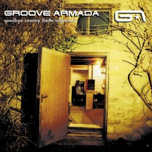 Album Groove Armada - Goodbye Country (Hello Nightclub)