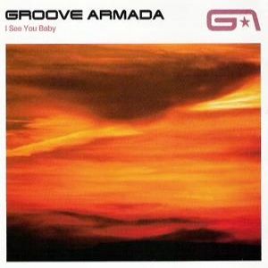 Groove Armada I See You Baby, 1999