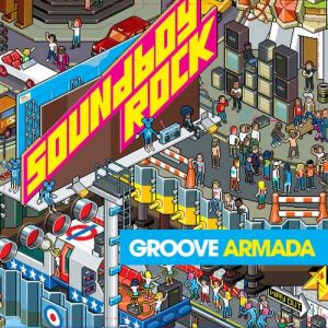 Album Groove Armada - Soundboy Rock