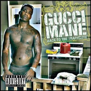 Gucci Mane : Back to the Trap House