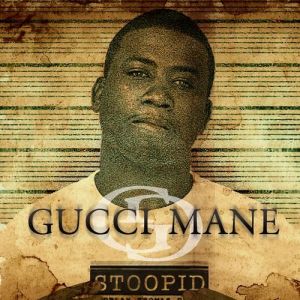 Album Gucci Mane - Stoopid