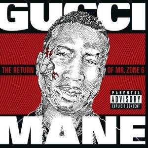 Gucci Mane : The Return of Mr. Zone 6