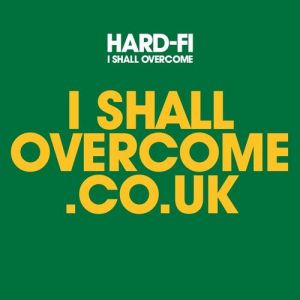 Album Hard-Fi - I Shall Overcome